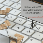 Utilisez votre CPF pour financer votre formation en orthographe avec Plume Maison d'Ecriture