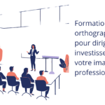 Formation en orthographe pour dirigeants : investissez dans votre image professionnelle