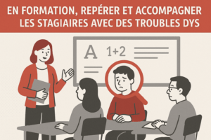 en formation repérer et accompagner les stagiaires avec des troubles dys